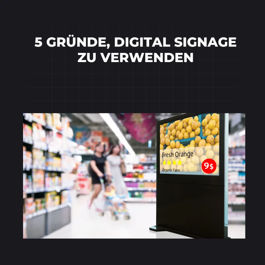 5 GRÜNDE, DIGITAL SIGNAGE ZU VERWENDEN