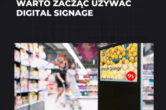 5 powodów dlaczego warto zacząć używać Digital Signage
